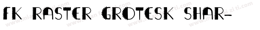 FK Raster Grotesk Shar字体转换